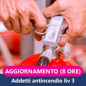 Aggiornamento Corso Addetti Antincendio For3 Livello 3 (8 Ore)