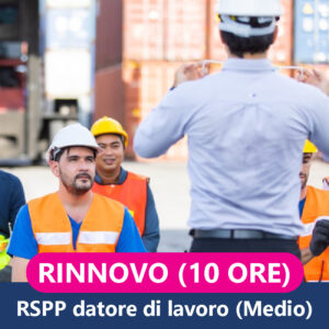RINNOVO Corsi per RSPP datore di lavoro (10 Ore formazione-Medio)