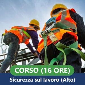 Corso di formazione lavoratori sicurezza sul lavoro (16 Ore formazione - Alto)